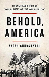 Behold, America (Basic Books 2018)