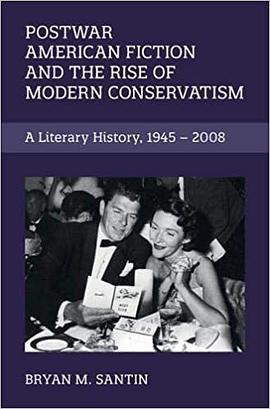 Postwar American Fiction and the Rise of Modern Conservatism