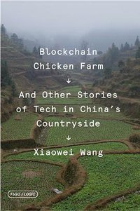 Blockchain Chicken Farm (Farrar, Straus and Giroux 2020)