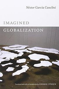 Imagined Globalization (Duke University Press Books 2014)