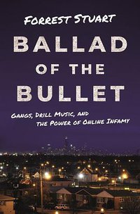 Ballad of the Bullet (Princeton University Press 2020)
