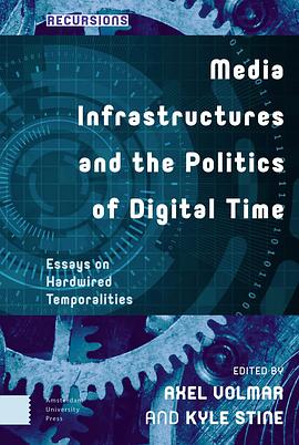 Media Infrastructures and the Politics of Digital Time