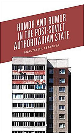 Humor and Rumor in the Post-Soviet Authoritarian State