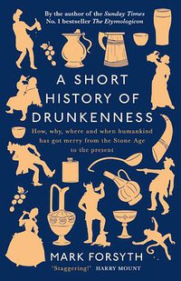 A Short History of Drunkenness (Viking 2017)