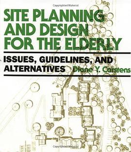 Site Planning and Design for the Elderly