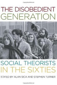 The Disobedient Generation (University of Chicago Press 2005)