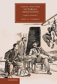 China and the Victorian Imagination (劍橋大學出版社 2013)