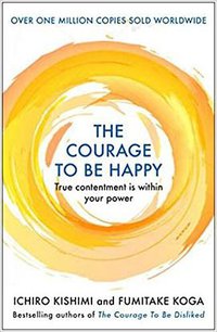 The Courage to be Happy