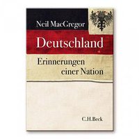 Deutschland: Erinnerungen einer Nation - mit 335 farbigen Abbildungen und 8 Karten (C.H. Beck)