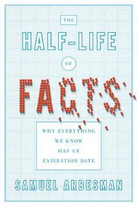 The Half-life of Facts (Current Hardcover 2012)