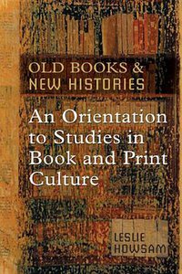 Old Books and New Histories (University of Toronto Press, Scholarly Publishing Division 2006)