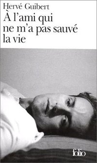 A l'ami qui ne m'a pas sauvé la vie (加利瑪出版社 1993)