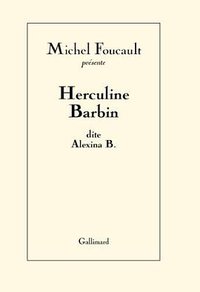 Herculine Barbin dite Alexina B. (Gallimard 2014)