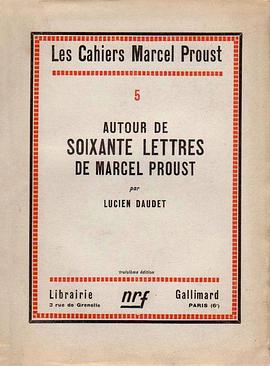 Autour de soixante lettres de Marcel Proust