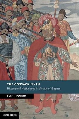 The Cossack Myth: History and Nationhood in the Age of Empires