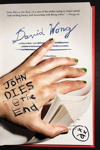 John Dies at the End (St. Martin's Griffin 2010)