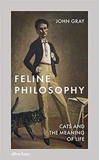 Feline Philosophy (Allen Lane 2020)