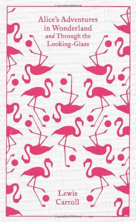 Alice's Adventures in Wonderland and Through the Looking Glass and What Alice Found There