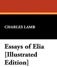 Essays of Elia [Illustrated Edition]