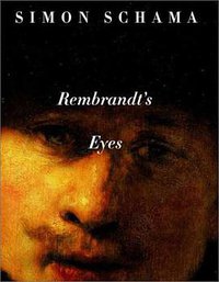 Rembrandt's Eyes (Knopf 2001)