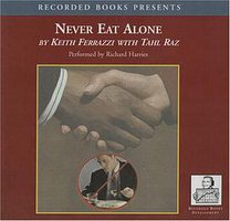 Never Eat Alone (Recorded Books Productions, LLC. 2005)