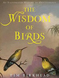 The Wisdom of Birds (Bloomsbury Publishing PLC 2008)