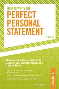 How to Write the Perfect Personal Statement (Peterson's 2009)