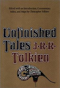 Unfinished Tales of Numenor and Middle-earth (Houghton Mifflin 1980)