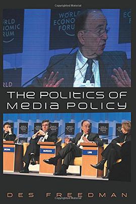 The Politics of Media Policy