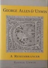 George Allen and Unwin: A Remembrancer