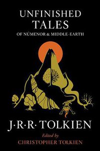 Unfinished Tales of Númenor and Middle-earth (Mariner Books 2014)