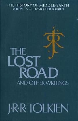 The Lost Road and Other Writings (The History of Middle-Earth, Vol. 5)