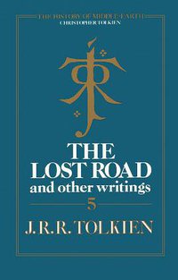 The Lost Road and Other Writings (Unwin Hyman 1987)