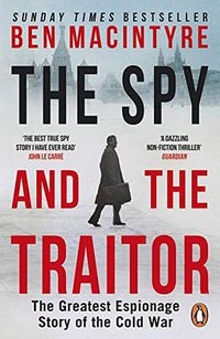 The Spy and the Traitor (Penguin 2019)