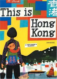 This is Hong Kong (Universe Publishing Inc.,U.S. 2008)