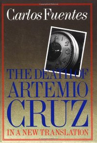 The Death of Artemio Cruz (Farrar Straus Giroux 1991)