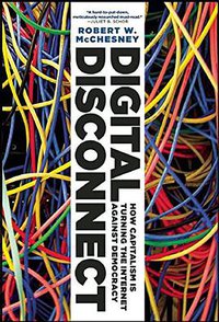 Digital Disconnect (The New Press 2013)