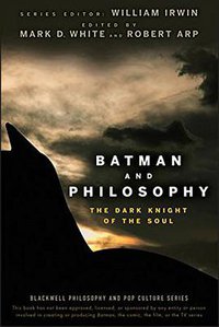 Batman and Philosophy (John Wiley & Sons 2008)