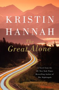 The Great Alone (St. Martin's Press 2018)