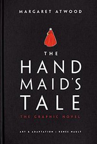 The Handmaid's Tale: The Graphic Novel (Nan A. Talese 2019)