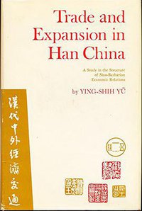 Trade and Expansion in Han China (University of California Press 1967)