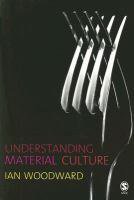 Understanding Material Culture (Los Angeles, Calif. ; London : SAGE 2007)