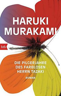 Die Pilgerjahre des farblosen Herrn Tazaki (btb Verlag 2015)