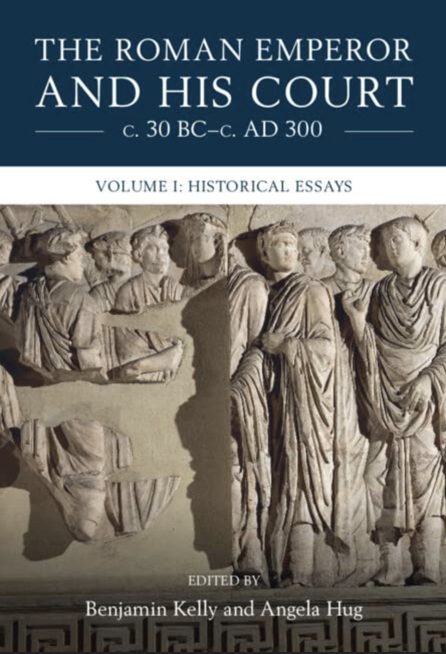 The Roman Emperor and His Court c. 30 BC-c. AD 300