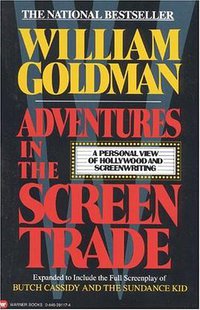 Adventures in the Screen Trade (Grand Central Publishing 1989)