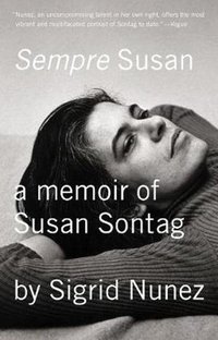 Sempre Susan: A Memoir of Susan Sontag (Atlas 2011)