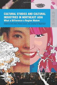 Cultural Studies and Cultural Industries in Northeast Asia