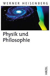 Physik und Philosophie (Hirzel, Stuttgart 2011)