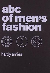 ABC of Men's Fashion (Harry N. Abrams 2007)