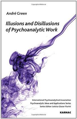 Illusions and Disillusions of Psychoanalytic Work